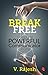 Break Free: Unlock the Powerful Communicator in You