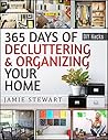 365 Days of Decluttering and Organizing Your Home 365 Days of Decluttering and Organizing Your Home