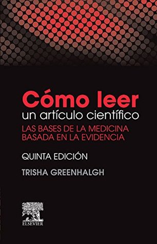 Cómo leer un artículo científico: Las bases de la medicina basada en la evidencia (Spanish Edition)