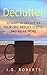 Declutter: 50 Ways to Declutter your Life, Reduce Stress, Relax and More!