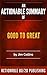 Summary of Good to Great (Actionable Summaries Book 6)