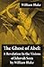 The Ghost of Abel: A Revelation in the Visions of Jehovah Seen by William Blake (Illuminated Manuscript with the Original Illustrations of William Blake)