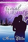 Trivial Pursuits by Aven Ellis