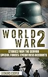 World War 2: Stories from the German Special Forces: Eyewitness Accounts