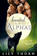 Hunted by the Alphas: Part Three