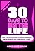 30 Days To Better Life (A Self-Help Coaching Guide)