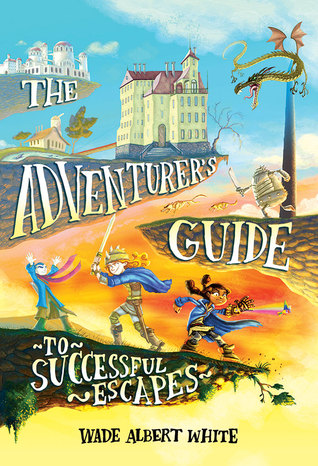 The Adventurer's Guide to Successful Escapes (Unknown Binding)