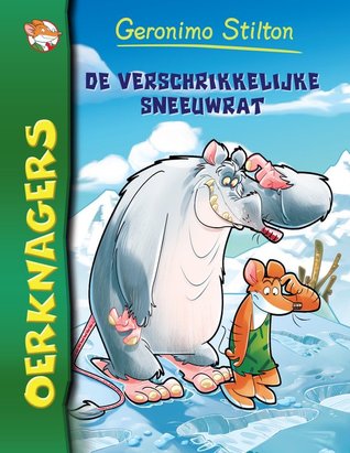 De verschrikkelijke sneeuwrat (Oerknagers, #9)