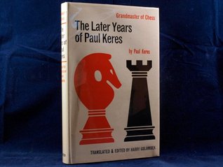 GRANDMASTER OF CHESS--THE LATER YEARS OF PAUL KERES (Hardcover)