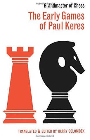 Grandmaster of Chess: The Early Games of Paul Keres (Paperback)