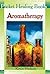Aromatherapy (Pocket Healing Books)