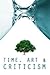 Time,  Art & Criticism