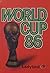 Mexico 86: A Pictorial Review of the 1986 World Cup Finals