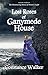 Lost Roses of Ganymede House