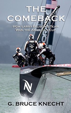 The Comeback: How Larry Ellison's Team Won the America's Cup (Kindle Single)