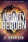 Infinity Reborn by S.  Harrison