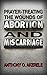 Prayer-Treating the Wounds of Abortion and Miscarriage