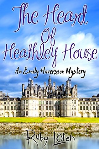 The Heart of Heathley House (Emily Haversson Mystery #5)