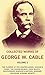 Collected Works Of George W. Cable, Vol.2 (illustrated): The Flower Of The Chapdelaines, Gideon's Band, The Grandissimes, John March, Southerner, Kincaid's Battery, Madame Delphine, Strong Hearts