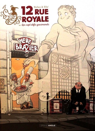 12 rue royale ou Les sept défis gourmands (Hardcover)