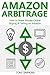 AMAZON ARBITRAGE (2016 bundle): How to Make Money Online Buying & Selling on Amazon