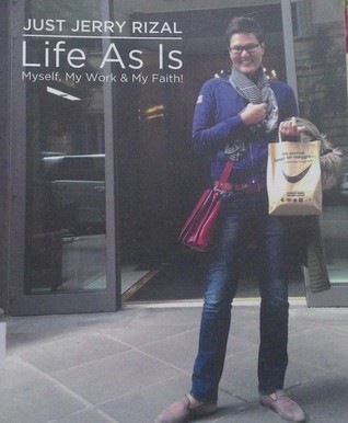 Just Jerry Rizal - Life As Is - Myself, My Work & My Faith