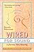 Wired For Sound: A Journey ...