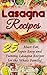Lasagna Recipes: 25 Must-Eat, Super Easy and Yummy Lasagna Recipes for the Whole Family!