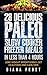 28 Delicious Paleo Slow Cooker Freezer Meals in less than 4 Hours: Healthy Recipes to Lose Weight Effortlessly, get Healthier and Gain Time