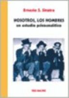Nostros, Los Hombres: Un estudio psicoanalítico