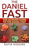 The Daniel Fast: ...