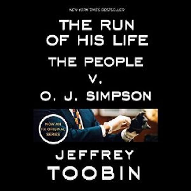 The Run of His Life : The People versus O. J. Simpson