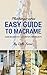 Beginners Guide To Macrame:...