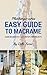 Beginners Guide To Macrame: How to Learn Macrame in 3 Step by Step Projects