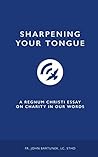 Sharpening Your Tongue: A Regnum Christi Essay on Charity in Our Words