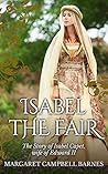 Isabel the Fair by Margaret Campbell Barnes