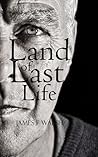 Land of Last life by James F. Walsh