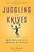 Juggling with Knives: Smart...