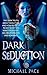 Dark Seduction: The Dark Tr...