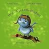 Wake Up, Little Bluebird: Beautifully illustrated children's adventure book for early readers, ages 2-4