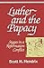 Luther and the Papacy by Scott H. Hendrix