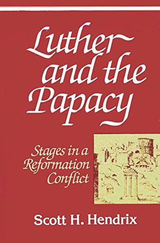 Luther and the Papacy: Stages in a Reformation Conflict (Hardcover)