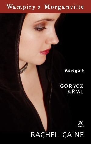 Wampiry z Morganville Księga 9: Gorycz Krwi (Wampiry z Morganville, #13)