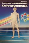 The Practical Compendium of Colorpuncture by Peter Mandel