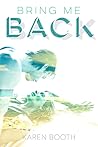 Bring Me Back by Karen Booth