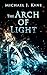 The Arch of Light: Episode 1