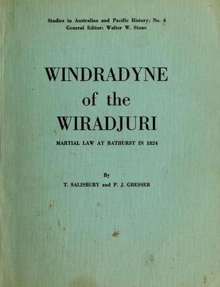 Windradyne of the Wiradjuri;: Martial law at Bathurst in 1824, (Studies in Australian and Pacific history)