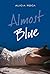 Almost Blue by Alicia Roca
