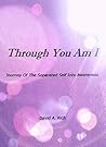 Through You Am I: Journey Of The Separated Self Into Awareness