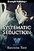 Systematic Seduction (The W...